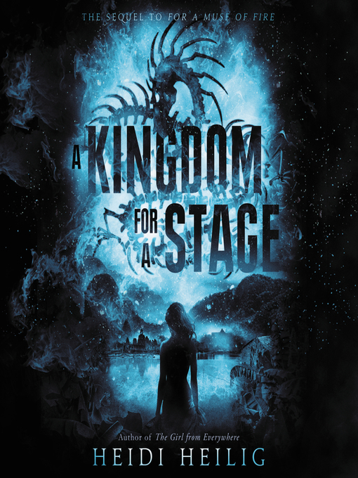 Title details for A Kingdom for a Stage by Heidi Heilig - Available